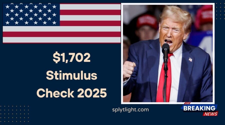 $1,702 Stimulus Check 2025- Eligibility, Payment Dates, And IRS Rules You Must Know