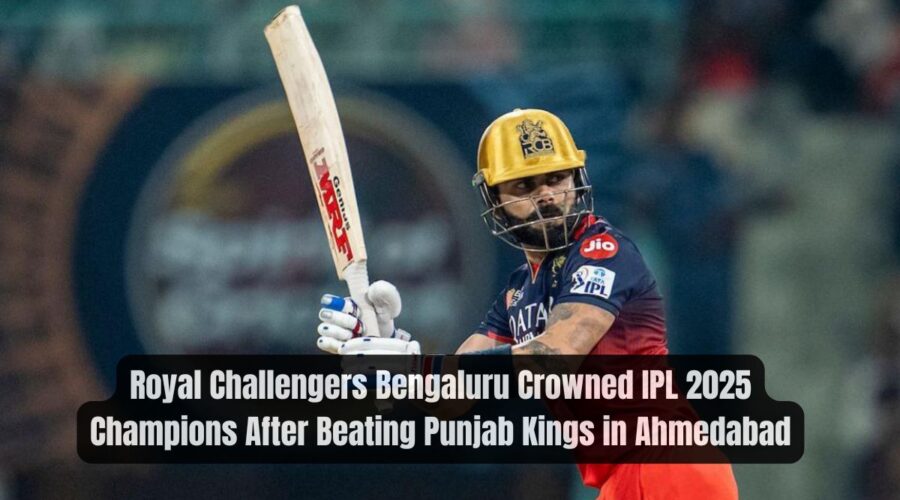 Royal Challengers Bengaluru Crowned IPL 2025 Champions After Beating Punjab Kings in Ahmedabad